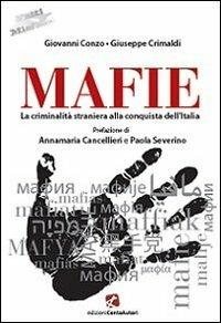 Mafie. La criminalità straniera alla conquista dell'Italia - Giovanni Conzo,Giuseppe Crimaldi - copertina