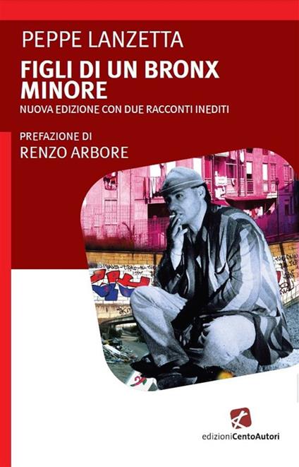 Figli di un Bronx minore - Peppe Lanzetta - ebook