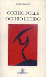 Occhio folle, occhio lucido