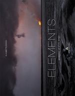 Elements. Images of Iceland. Ediz. a colori. Ediz. italiana e inglese