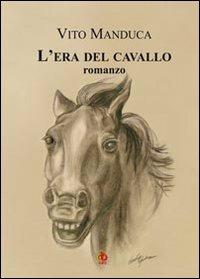 L' era del cavallo - Vito Manduca - copertina