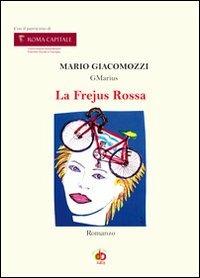 La Frejus rossa - Mario GMarius Giacomozzi - copertina