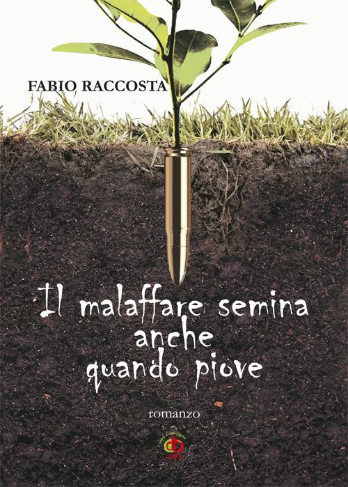 Il malaffare semina anche quando piove - Fabio Raccosta - copertina