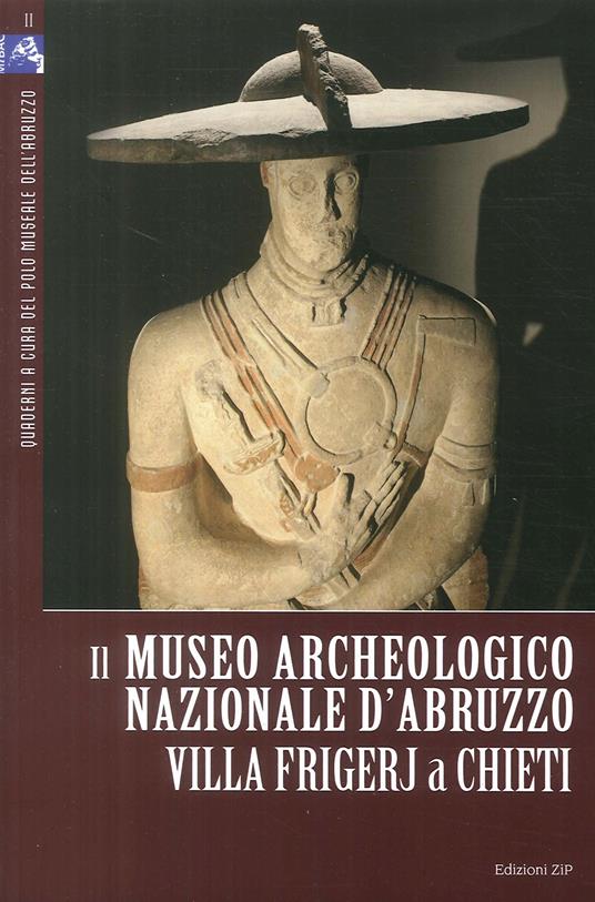 Il Museo Archeologico Nazionale d'Abruzzo. Villa Frigerj a Chieti. Ediz. illustrata - copertina