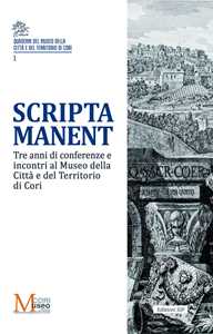 Image of Scripta manent. Tre anni di conferenze e incontri al Museo della Città e del Territorio di Cori