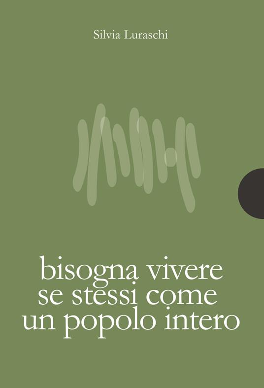 Bisogna vivere se stessi come un popolo intero - Silvia Luraschi - copertina