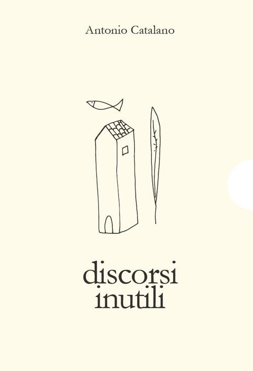 Discorsi inutili - Antonio Catalano - copertina