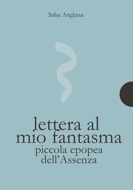 Lettera al mio fantasma. Piccola epopea dell'assenza - Saba Anglana - copertina