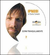 Dormi tranquillamente. Audiolibro. CD Audio - Charlie John Fantechi - copertina