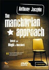 The manchurian approach. Ipnosi per maghi e mentalisti. DVD - Anthony Jacquin - copertina