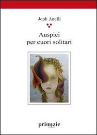 Auspici per cuori solitari - Jeph Anelli - copertina