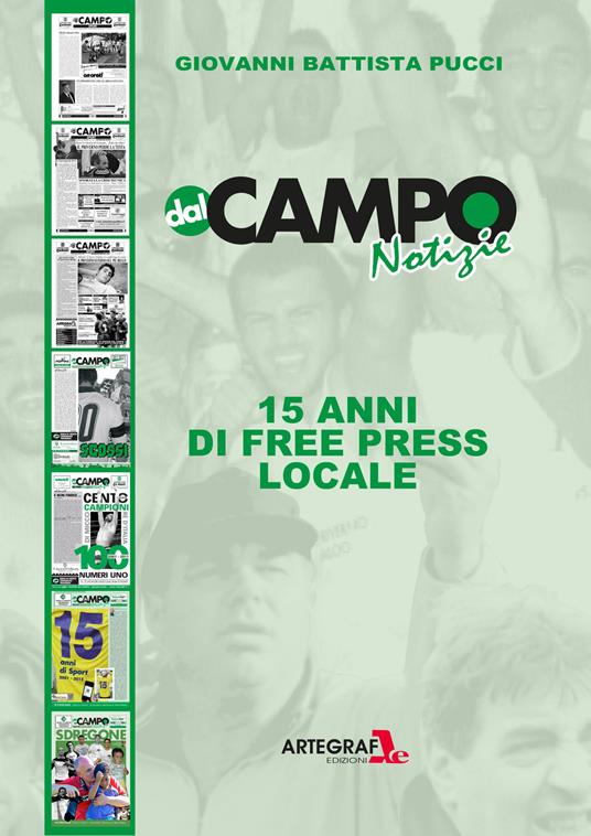 Notizie dal campo. 15 anni di free-press locale - Giovanni Battista Pucci - copertina