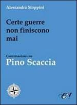 Certe guerre non finiscono mai. Conversazione con Pino Scaccia