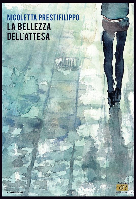 La bellezza dell'attesa - Nicoletta Prestifilippo - copertina