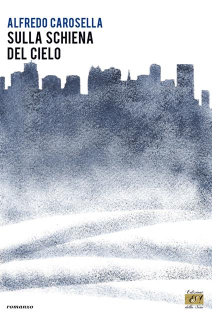 Sulla schiena del cielo - Alfredo Carosella - copertina