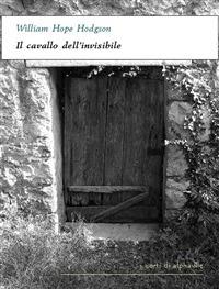 Il cavallo dell'invisibile - William Hope Hodgson - ebook