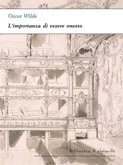 L' importanza di essere onesto - Oscar Wilde - ebook