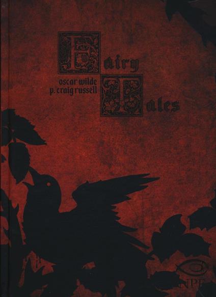 Fairy tales di Oscar Wilde. L'usignolo e la rosa e altre storie - Oscar Wilde,Craig P. Russell - copertina