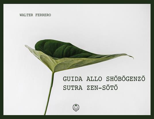 Guida allo shobogenzo. Sutra zen-soto - Walter Ferrero - copertina