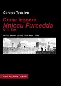 Come leggere Nniccu Furcedda di G. Bax. Ediz. integrale - Gerardo Trisolino - copertina