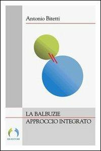 La balbuzie approccio integrato - Antonio Bitetti - copertina
