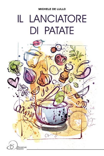 Il lanciatore di patate - Michele De Lullo - copertina