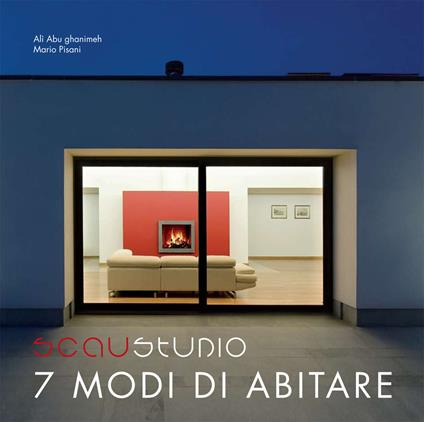 7 modi di abitare. Ediz. illustrata - Angelo Vecchio,Mario Pisani,Alì Abu Ghanimeh - copertina