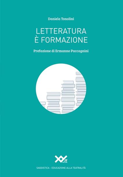 Letterature è formazione - Collectif,Daniela Tonolini - ebook