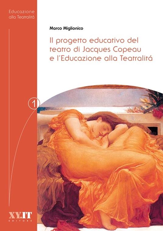 Il progetto educativo del teatro di Jacques Copeau e l'Educazione alla Teatralitá - Marco Miglionico - ebook