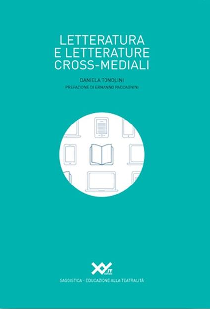 Letteratura e letterature cross-mediali - Collectif,Daniela Tonolini - ebook