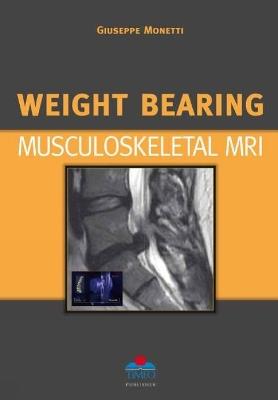 Weight bearing. Musculoskeletal MRI - Giuseppe Monetti - copertina