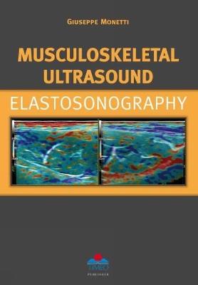 Musculoskeletal ultrasound. Elastosonography - Giuseppe Monetti - copertina