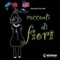 Racconti di fiori - Antonella Massimi - copertina