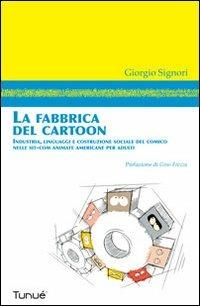 La fabbrica del cartoon - Giorgio Signori - copertina