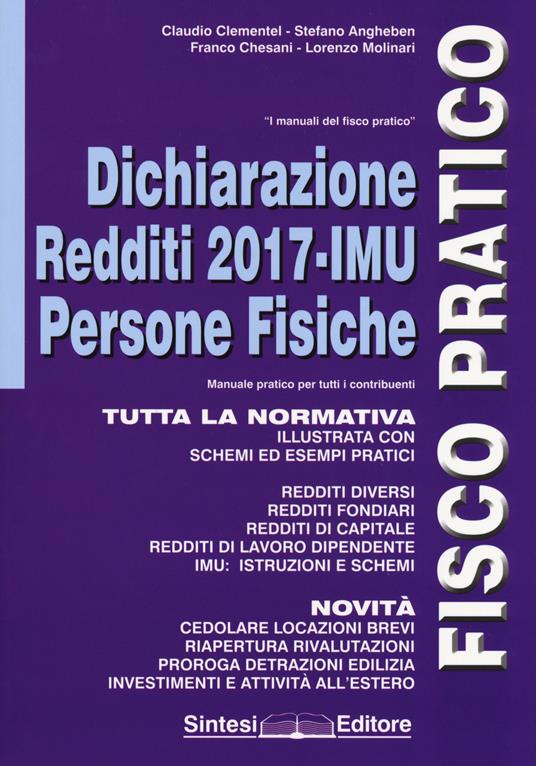Dichiarazioni redditi 2017. IMU persone fisiche - Claudio Clementel,Stefano Angheben,Franco Chesani - copertina