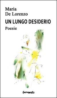 Un lungo desiderio - Maria De Lorenzo - copertina