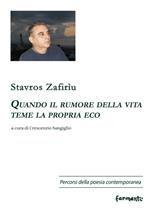 Quando il rumore della vita teme la propria eco. Ediz. italiana e greca