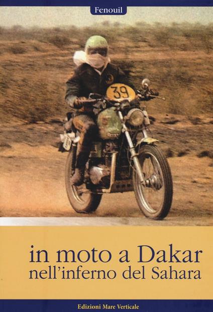In moto a Dakar nell'inferno del Sahara - Fenouil - copertina