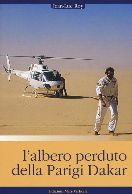 L'albero perduto della Parigi Dakar - Jean-Luc Roy - copertina