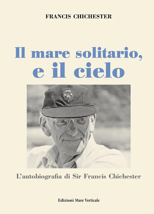 Il mare solitario, e il cielo - Francis Chichester - copertina