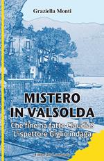 Mistero in Valsolda. Che fine ha fatto Claudia? L'ispettore Giglio indaga