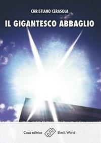 Il gigantesco abbaglio - Christiano Cerasola - copertina