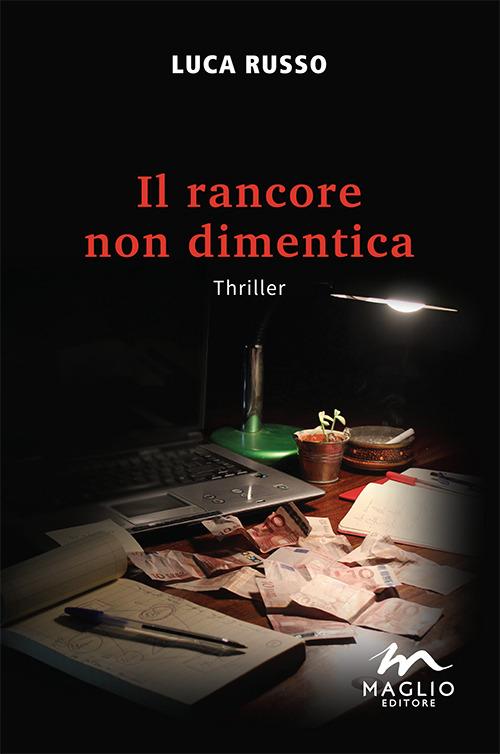 Il rancore non dimentica - Luca Russo - copertina