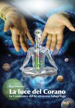 La luce del Corano. La conoscenza del sé attraverso Sahaja Yoga