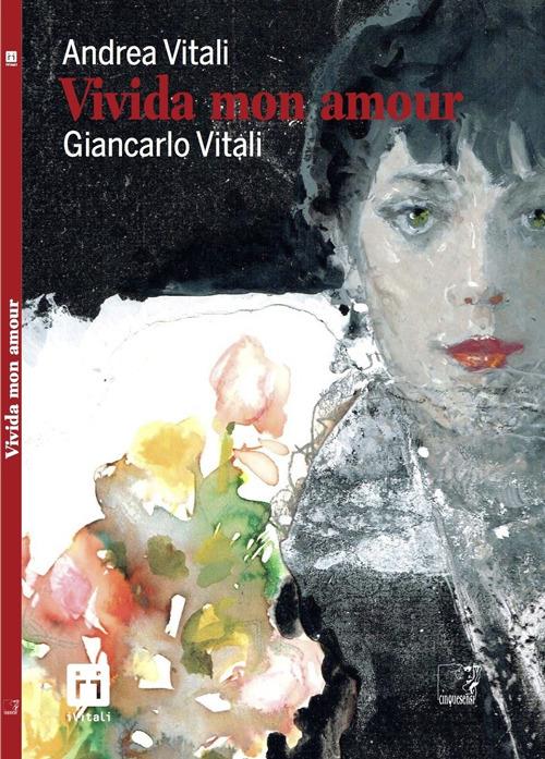 Vivida mon amour - Andrea Vitali,Giancarlo Vitali - copertina