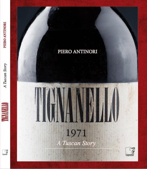 Tignanello. A tuscan story - Piero Antinori - copertina