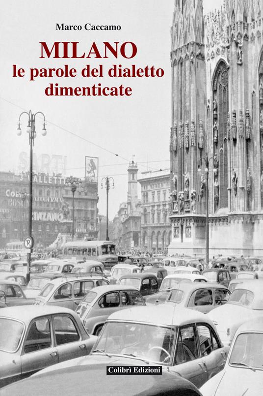 Milano. Le parole del dialetto dimenticato - Marco Caccamo - copertina