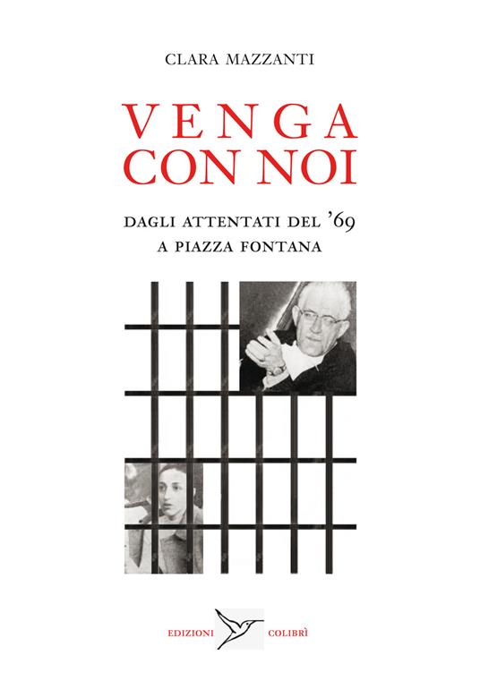 Venga con noi. Dagli attentati del ’69 a piazza Fontana - Clara Mazzanti - copertina