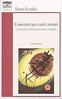 Concerto per carri armati o l'invasione fraterna della Curonia - Dario Fertilio - copertina