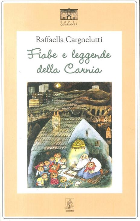 Fiabe e leggende della Carnia - Raffaella Cargnelutti - 3